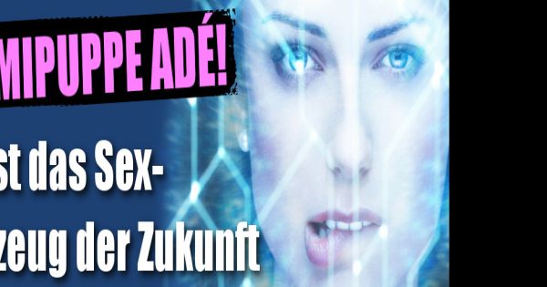 Sex Roboter Gummipuppe Ad Das Ist Das Sexspielzeug Der Zukunft News De
