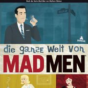Dyna Moes Die ganze Welt von Mad Men ist jetzt auf Deutsch im Eichborn Verlag erschienen. Dyna Moes Die ganze Welt von Mad Men ist jetzt auf Deutsch im Eichborn Verlag erschienen.