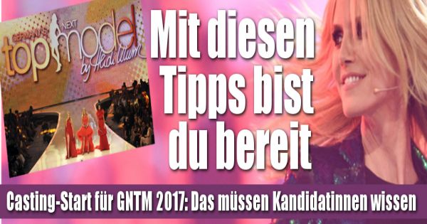germanys next topmodel 2017 casting start bereit fr heidi klum tipps fr das perfekte model casting - Germanys Next Topmodel Bewerbung germanys next topmodel 2017 casting start bereit fr heidi klum tipps fr das perfekte model casting - Germanys Next Topmodel Bewerbung