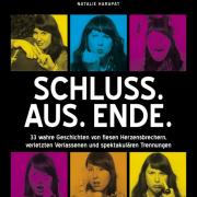 Schluss. Aus. Ende. erzählt von 33 katastrophalen und lustigen Showdowns der Liebe.