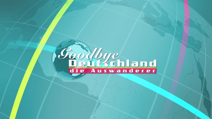 Goodbye Deutschland! Die Auswanderer bei VOX