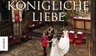 Royale Liebesgeschichten aus den letzten 80 Jahren gibt es in Königliche Liebe, erschienen bei Knesebeck. Foto: Knesebeck