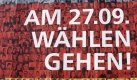 Der Schriftzug Am 27.09. wählen gehen! auf einem Großplakat am Charlottenburger Tor. Die Präsidentin des Zentralrates der Juden in Deutschland, Charlotte Knobloch, ruft die Bürger zur Beteiligung an der Bundestagswahl am 27. September auf. Foto: ddp