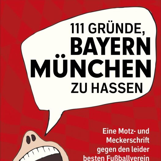 111 Gründe, Bayern München zu hassen 111 Gründe, Bayern München zu hassen (Foto)