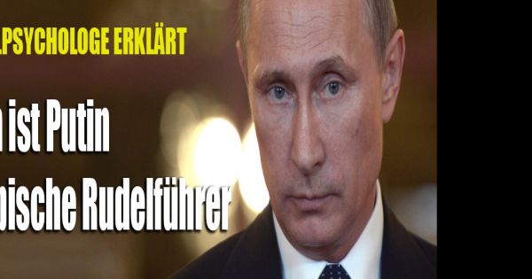 Wladimir Putin in der Psycho-Analyse: Darum ist Putin der ...
