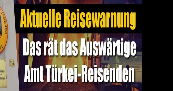 Reisewarnung für die Türkei: Auswärtiges Amt warnt - Das müssen Reisende JETZT wissen! | news.de