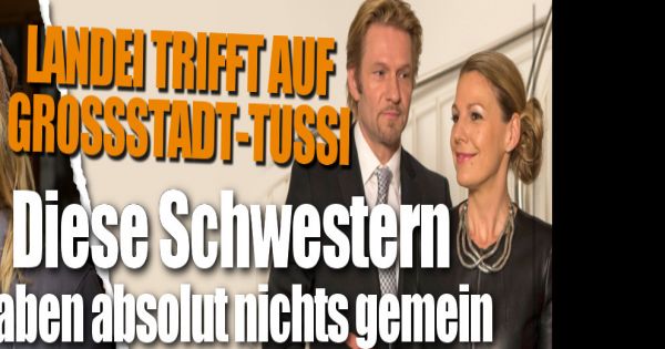 einmal bauernhof und zuruck in der ard mediathek als wiederholung landei trifft auf grossstadt tussi diese schwestern haben nichts gemein news de