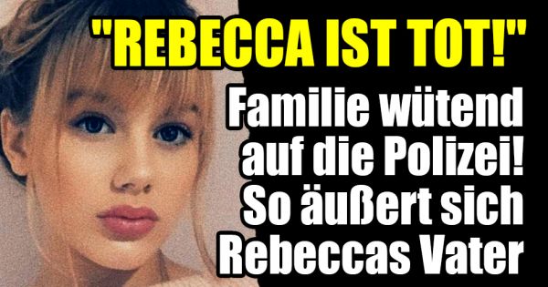Rebecca Reusch vermisst: "Rebecca ist tot!" Familie wütend über Polizei-Theorie | news.de