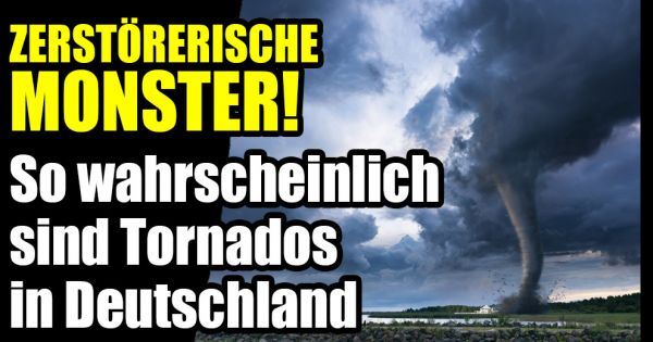F5 Tornados In Deutschland So Wahrscheinlich Sind Die Lebensgefahrlichen Wetter Monster News De