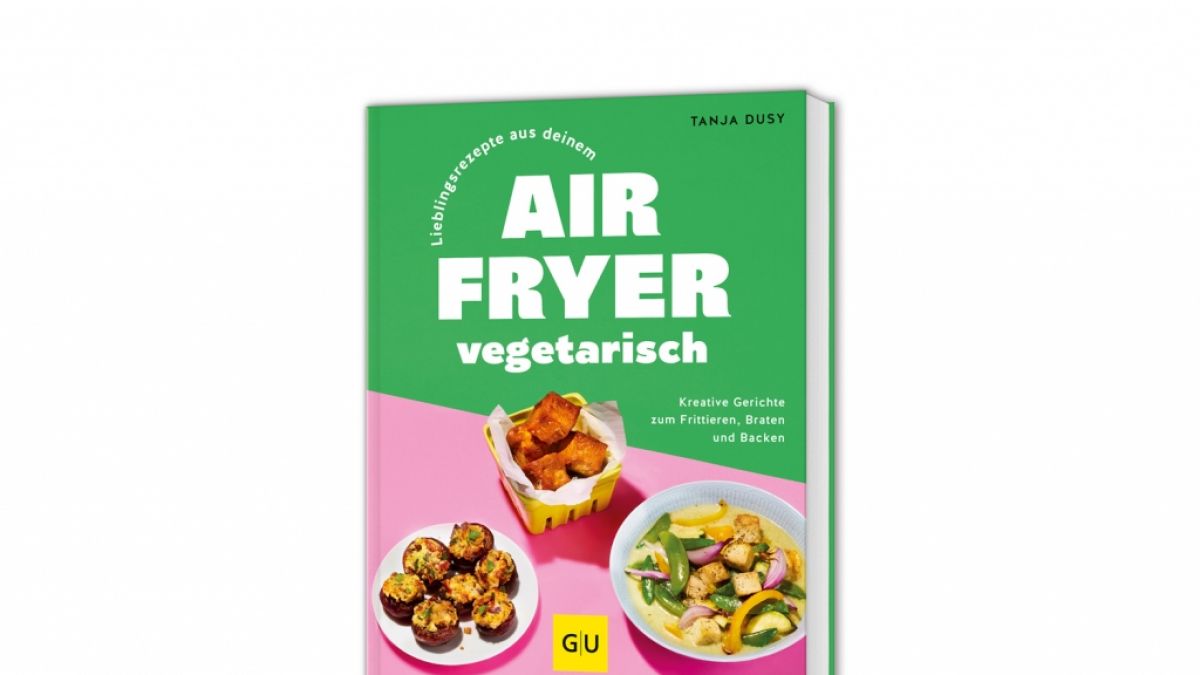 "Lieblingsrezepte aus deinem Airfryer – vegetarisch" von Tanja Dusy (Foto)