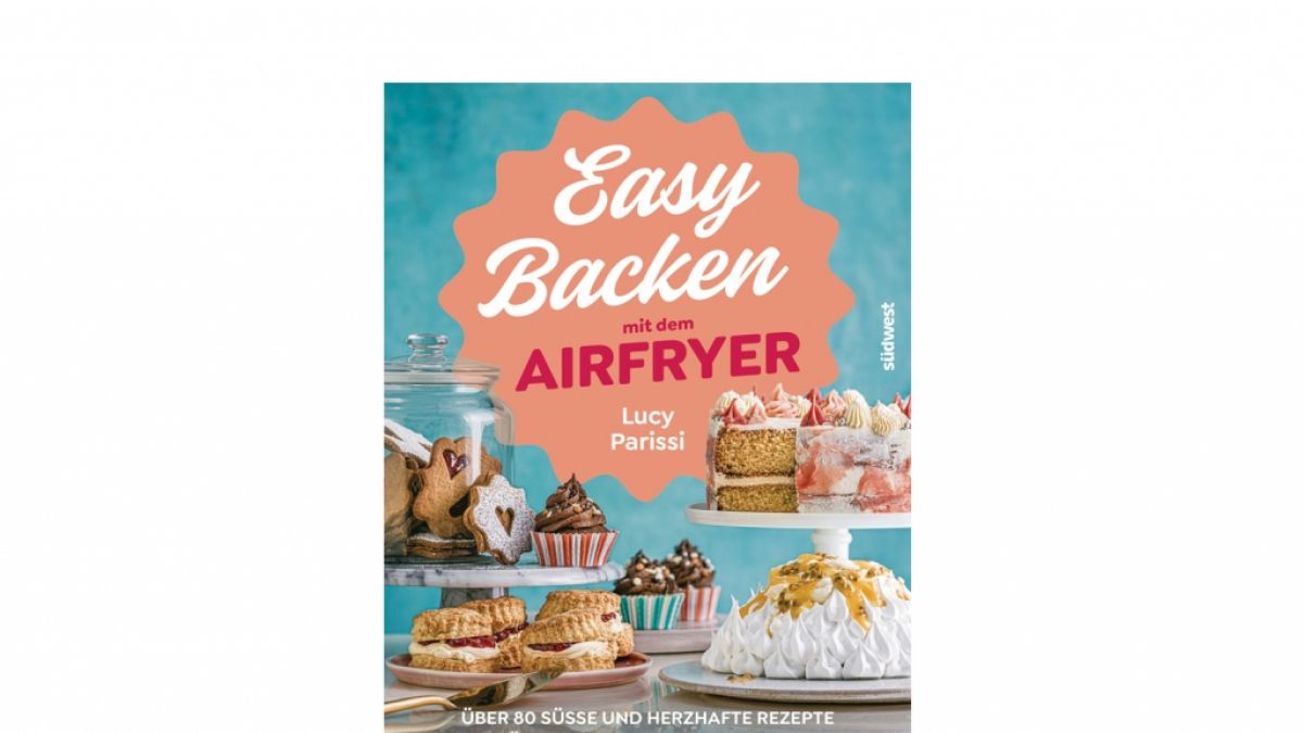 "Easy backen mit dem Airfryer" von&nbsp;Lucy Parissi (Foto)