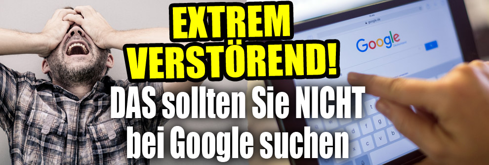 Verstörende Suchergebnisse: DIESE Begriffe sollten Sie NICHT bei Google suchen (Foto)