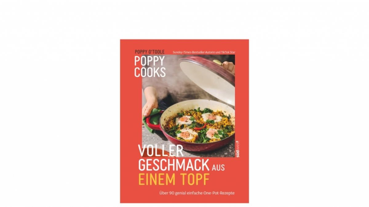 "Poppy Cooks: Voller Geschmack aus einem Topf" von&nbsp;Poppy O'Toole (Foto)