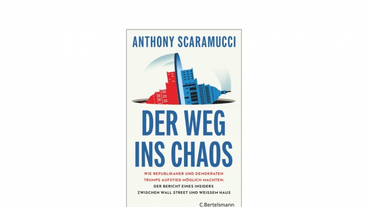 "Der Weg ins Chaos" von Anthony Scaramucci (Foto)