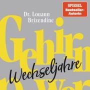 Dr. Louann Brizendine spricht über die positiven Veränderungen des Gehirns in den Wechseljahren.
