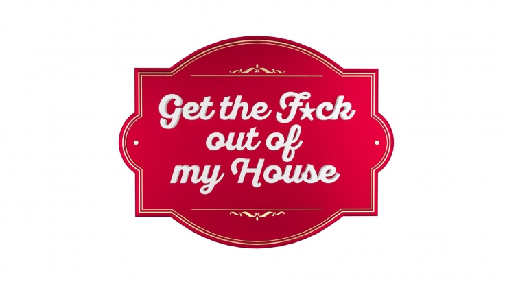 Get the F*ck out of my House bei ProSieben