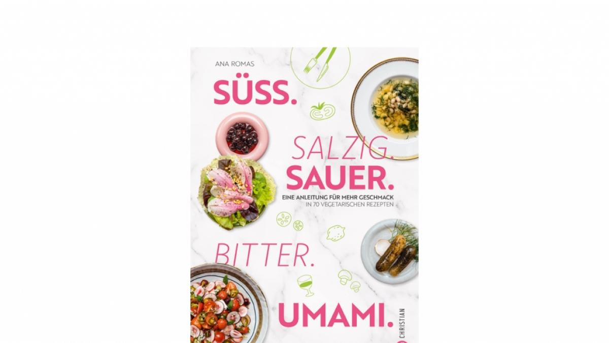 "S&uuml;&szlig;. Salzig. Sauer. Bitter. Umami." von&nbsp;Ana Romas (Foto)